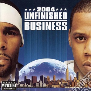 R. Kelly & Jay-Z - Unfinished Business cd musicale di R.KELLY & JAY Z