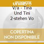 V/a - Tina Und Tini 2-stehen Vo cd
