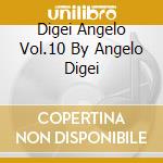 Digei Angelo Vol.10 By Angelo Digei cd