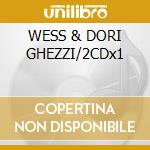 WESS & DORI GHEZZI/2CDx1 cd