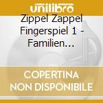 Zippel Zappel Fingerspiel 1 - Familien Edition cd