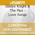 Gladys Knight & The Pips - Love Songs cd