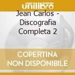 Jean Carlos - Discografia Completa 2 cd musicale di Jean Carlos