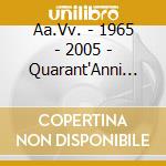 Aa.Vv. - 1965 - 2005 - Quarant'Anni Fa Nasceva Il Piper Club (2 Cd) cd musicale di ARTISTI VARI