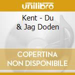 Kent - Du & Jag Doden cd