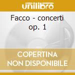 Facco - concerti op. 1 cd
