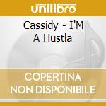 Cassidy - I'M A Hustla cd musicale di Cassidy