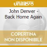 John Denver - Back Home Again cd musicale di DENVER JOHN