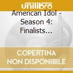 American Idol - Season 4: Finalists Season (Cd Singolo) cd musicale di American Idol