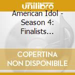 American Idol - Season 4: Finalists Season (Cd Singolo) cd