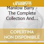 Manilow Barry - The Complete Collection And Th cd