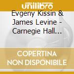 Evgeny Kissin & James Levine - Carnegie Hall Concert cd