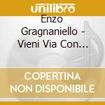 Enzo Gragnaniello - Vieni Via Con Me cd