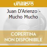 Juan D'Arienzo - Mucho Mucho cd musicale di Juan D'arienzo