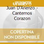 Juan D'Arienzo - Cantemos Corazon cd musicale di Juan D'Arienzo