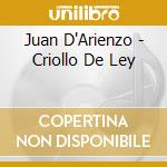 Juan D'Arienzo - Criollo De Ley cd