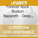 Forever Rock - Boston - Nazareth - Deep Purple? cd