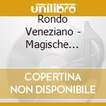 Rondo Veneziano - Magische Momente cd musicale di Rondo' Veneziano