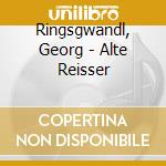 Ringsgwandl, Georg - Alte Reisser cd