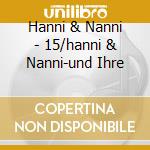 Hanni & Nanni - 15/hanni & Nanni-und Ihre cd