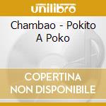 Chambao - Pokito A Poko cd musicale di CHAMBAO