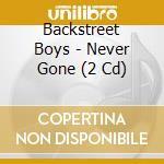 Backstreet Boys - Never Gone (2 Cd) cd