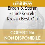 Erkan & Stefan - Endskorrekt Krass (Best Of) cd