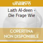 Laith Al-deen - Die Frage Wie cd musicale di Laith Al