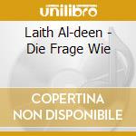 Laith Al-deen - Die Frage Wie cd