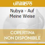 Nubya - Auf Meine Weise cd musicale di Nubya