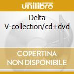 Delta V-collection/cd+dvd cd
