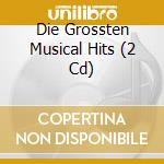 Die Grossten Musical Hits (2 Cd) cd