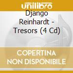 Django Reinhardt - Tresors (4 Cd) cd musicale di Django Reinhardt