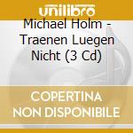 Michael Holm - Traenen Luegen Nicht (3 Cd) cd