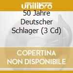 50 Jahre Deutscher Schlager (3 Cd) cd