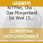 Kr??Her, Oss - Das Morgenland Ist Weit (3 Cd) cd