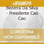 Bezerra Da Silva - Presidente Cao Cao cd