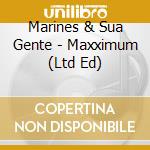Marines & Sua Gente - Maxximum (Ltd Ed) cd musicale di Marines & Sua Gente