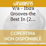 V/a - Ibiza Grooves-the Best In (2 Cd) cd