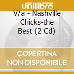 V/a - Nashville Chicks-the Best (2 Cd) cd