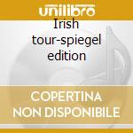 Irish tour-spiegel edition cd