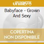 Babyface - Grown And Sexy cd