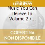 Music You Can Believe In Volume 2 / Various cd