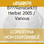 B???Renstark!!! Herbst 2005 / Various cd