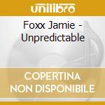 Foxx Jamie - Unpredictable cd