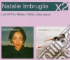 Natalie Imbruglia - Left Of The Middle / White Lillies Island cd