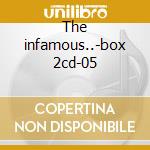 The infamous..-box 2cd-05 cd