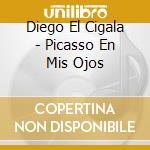 Diego El Cigala - Picasso En Mis Ojos cd
