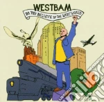 Westbam - Do You Believe In The Westworld cd