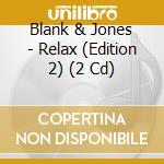 Blank & Jones - Relax (Edition 2) (2 Cd) cd